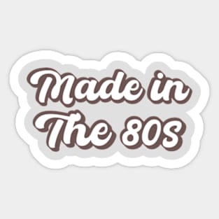 Made in The 80s Sticker